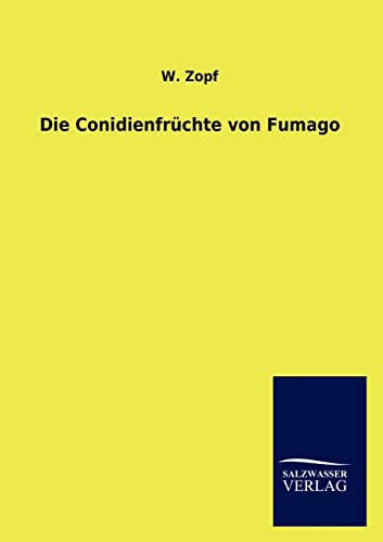 Die Conidienfrüchte von Fumago (German Edition)