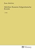  Melchior Russens Eidgenössische Kronik: 1. Hälfte: 1. Hälfte.DE
