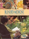 Blended Medicine: Combining Mainstream and Alternative Therapies (Health and Wellness Library)