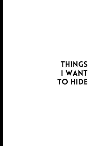 Journals Notebooks A5 120 line pages: Things I want to hide