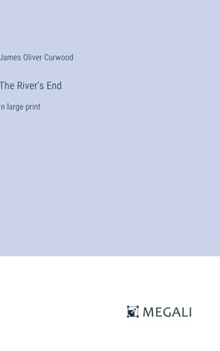 The River's End: in large print
