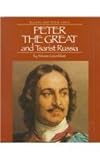 Peter the Great and Tsarist Russia (Rulers and Their Times)