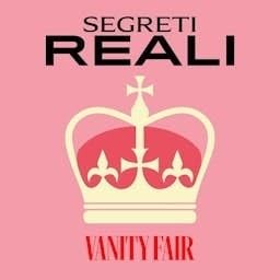 Segreti Reali | Vanity Fair Italia cover art