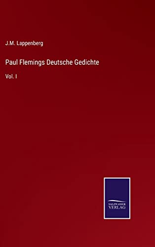 Paul Flemings Deutsche Gedichte: Vol. I (German Edition)