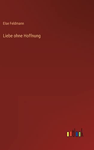 Liebe ohne Hoffnung (German Edition)