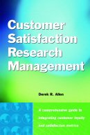 Customer Satisfaction Research Management: A Comprehensive Guide to Integrating Customer Loyalty and Satisfaction Metrics in the Management of Complex Organizations 0873895932 Book Cover