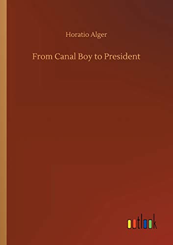 From Canal Boy to President