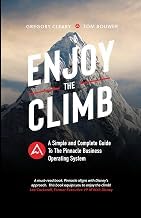 Explore Kindle Edition Enjoy the Climb: The Simple and Complete Guide to the Pinnacle Business Operating System (The Pinnacle Series) Detailed Review Kindle & Audio Preview Must Read