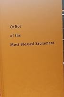 Office of the Most Blessed Sacrament - Official Prayer Book of the American Society for Nocturnal Adoration B000Y34N06 Book Cover