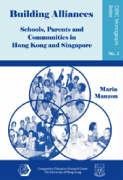 Building Alliances: Schools, Parents, and Communities in Hong Kong and Singapore (CERC Monograph, 3)