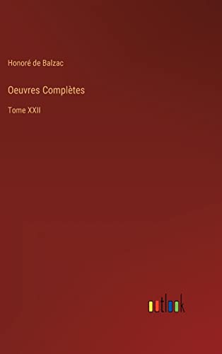 Oeuvres Complètes: Tome XXII (French Edition)