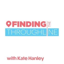 Finding the Throughline with Kate Hanley Podcast Por Kate Hanley arte de portada