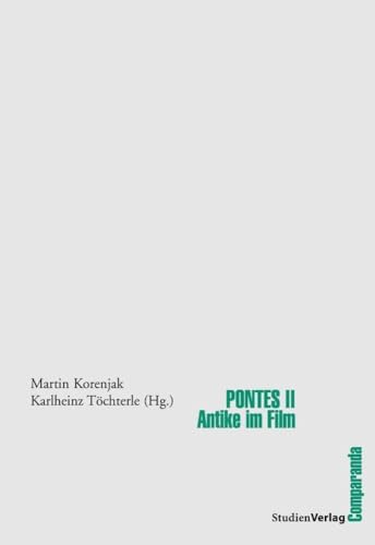 Pontes II - Antike im Film (Comparanda - Literaturwissenschaftliche Studien zu Antike und Moderne)