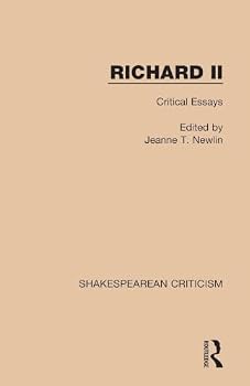 Richard II: Critical Essays - Book  of the Shakespearean Criticism
