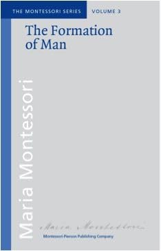 The Formation of Man (The Montessori Series Vol... 907950615X Book Cover