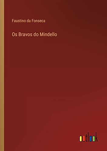 Os Bravos do Mindello (Portuguese Edition)