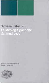 Le ideologie politiche del Medioevo