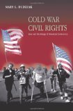 Cold War Civil Rights by Dudziak, Mary L. [Paperback]