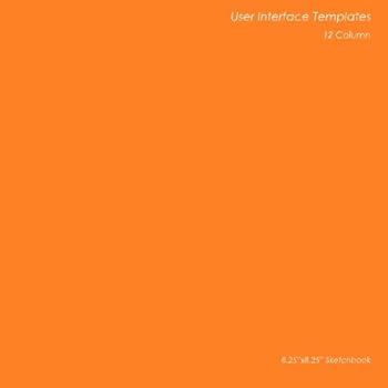 User Interface Templates: 12 Column: 8.25"x8.25" Sketchbook