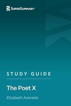 Study Guide: The Poet X by Elizabeth Acevedo