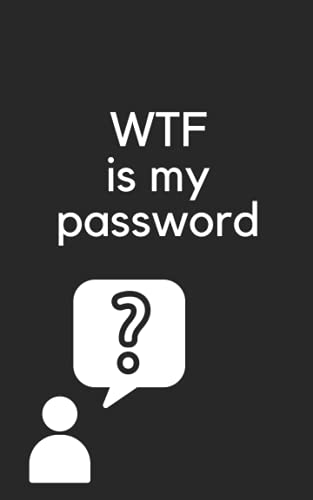WTF Is My Password?: 5x8 Password Book With Alphabetical Tabs