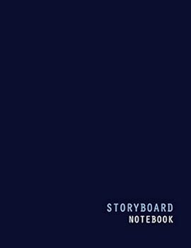 Storyboard Notebook : 120 Pages of Storyboard Templates for Storyboard Creators