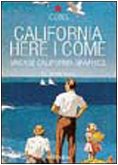 California Here I come. Vintage California Graphics 3822819654 Book Cover