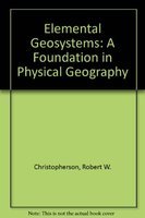 Elemental Geosystems: A Foundation in Physical ... 0023224614 Book Cover