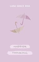 Happier Thinking 1980220913 Book Cover