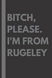 rugeley staffordshire england  Bitch, Please. I\'m From Rugeley: A Vulgar Adult Composition Notebook for a Native Rugeley Resident - 6x9 inches