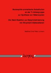 Nucleophile aromatische Substitution an der T1-Ankergruppe zur Synthese von Heterocyclen. Die Heck-Reaktion zur Desymmetrisierung von Bicyclo[4.4.0]decadienen