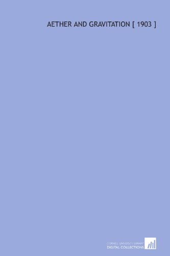 Preisvergleich Produktbild Aether and Gravitation [ 1903 ]