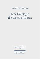 Eine Ontologie Des Namens Gottes: Zur Wiedergewinnung Christologischer Grundgedanken 3161636597 Book Cover