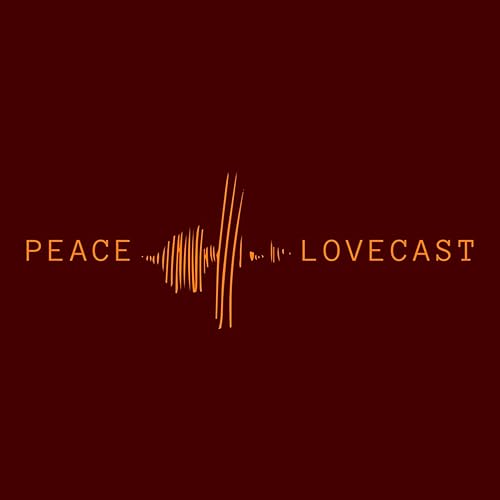 Peace and Lovecast&trade; cover art