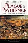 Encyclopedia Of Plague And Pestilence: From Ancient Times To The Present