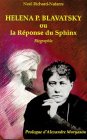 Helena P. Blavatsky, ou la réponse du Sphinx