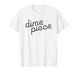 Dime Piece T-Shirt