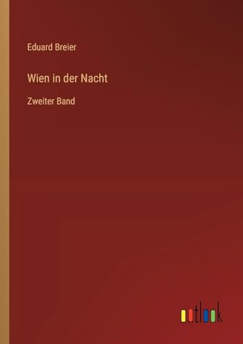 Wien in der Nacht: Zweiter Band (German Edition)