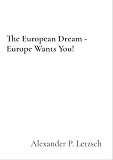 the europe hotel & resort  The European Dream - Europe Wants You! (English Edition)