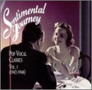 Sentimental Journey Pop Vocal Classics, Vol. 1 1942-1946
