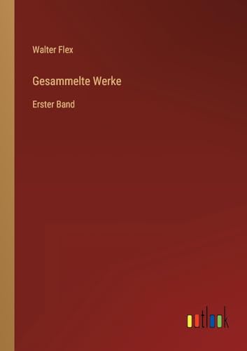 Gesammelte Werke: Erster Band (German Edition)
