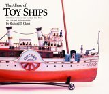 The Allure of Toy Ships : American & European Nautical Toys from the 19th and 20th Centuries      Hardcover – July 1, 2006