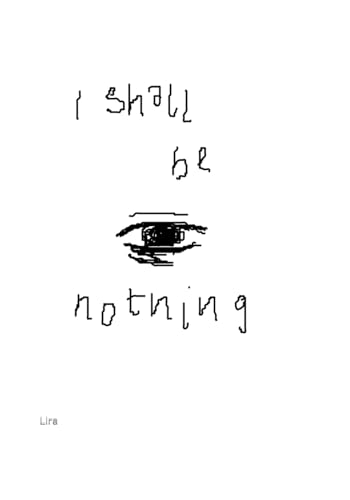 I shall be nothing
