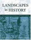 Landscapes in History: Design and Planning in the Eastern and Western Traditions