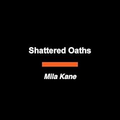 Shattered Oaths Audiobook By Mila Kane cover art
