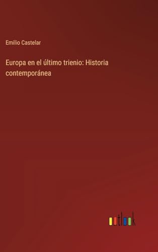 Europa en el último trienio: Historia contemporánea (Spanish Edition)
