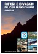 Rifugi e bivacchi del C.A.I. (Guide e manuali)