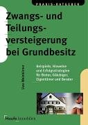 Zwangsversteigerung und Teilungsversteigerung bei Grundbesitz Zwangsversteigerung und Teilungsversteigerung bei Grundbesitz