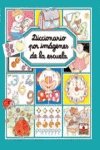Diccionario por imagenes de la escuela/ Picture Dictionary of the School