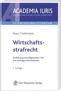 Wirtschaftsstrafrecht: Einführung und Allgemeiner Teil mit wichtigen Rechtstexten (Academia iuris /